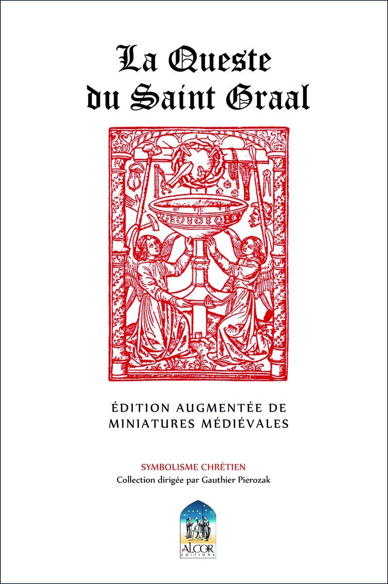 La Queste du Saint Graal — Translatée des manuscrits du XIIIᵉ siècle par Albert Pauphilet — édition augmentée de 28 miniatures médiévales en couleur